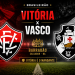 Vitória recebe o Vasco em confronto direto na retomada do Brasileirão
